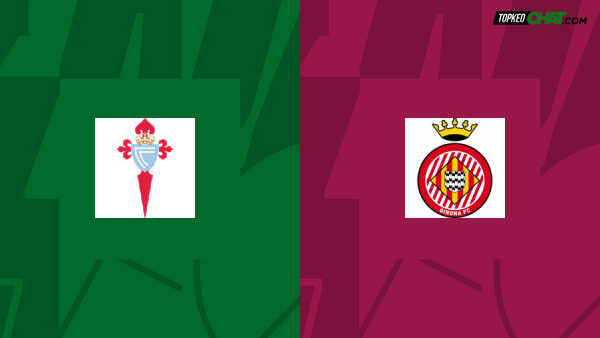 Soi kèo Celta Vigo vs Girona châu Á