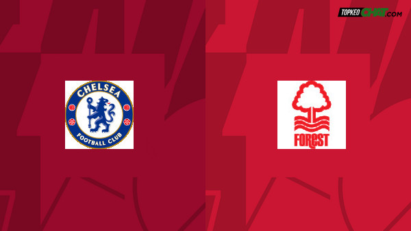 Soi kèo Chelsea vs Nottingham Forest châu Á 