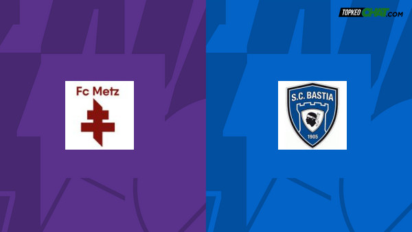 Soi kèo Metz vs Bastia châu Á