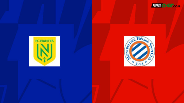 Soi kèo Nantes vs Montpellier châu Á 