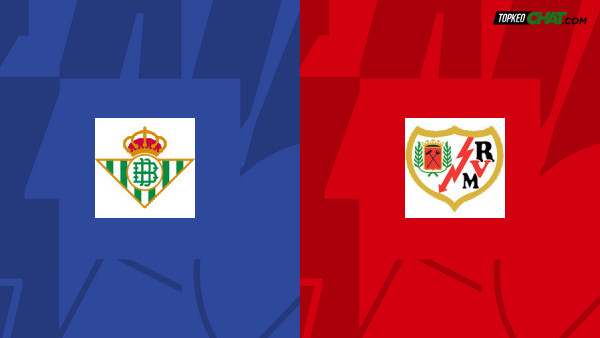 Soi kèo Real Betis vs Rayo Vallecano châu Á 