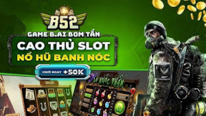 B52 Club - Siêu phẩm bom tấn phá đảo làng game bài