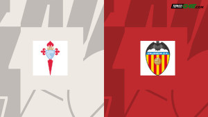 Soi kèo Celta Vigo vs Valencia, nhận định 19h00 ngày 14/05 - VĐQG Tây Ban Nha