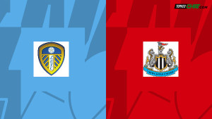 Soi kèo Leeds United vs Newcastle United, nhận định 18h30 ngày 13/05 - Ngoại Hạng Anh