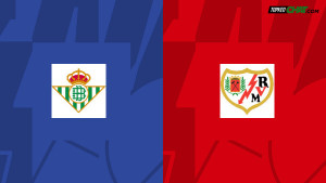 Soi kèo Real Betis vs Rayo Vallecano, nhận định 02h00 ngày 16/05 - VĐQG Tây Ban Nha